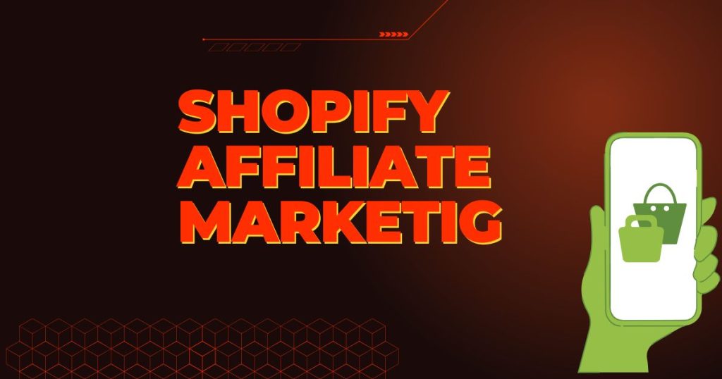Shopify Affiliate Marketing