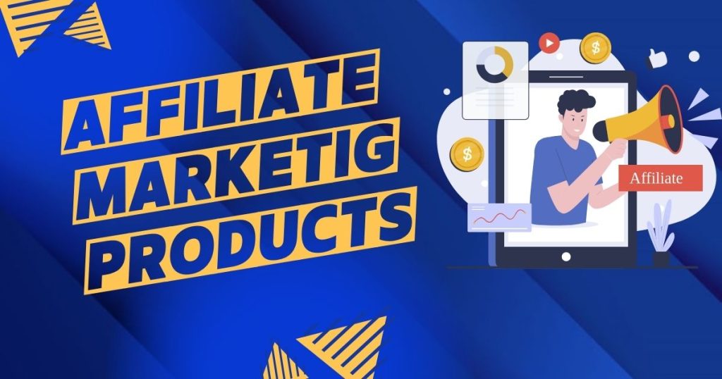Affiliate Marketing Products