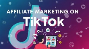 Affiliate Marketing on TikTok