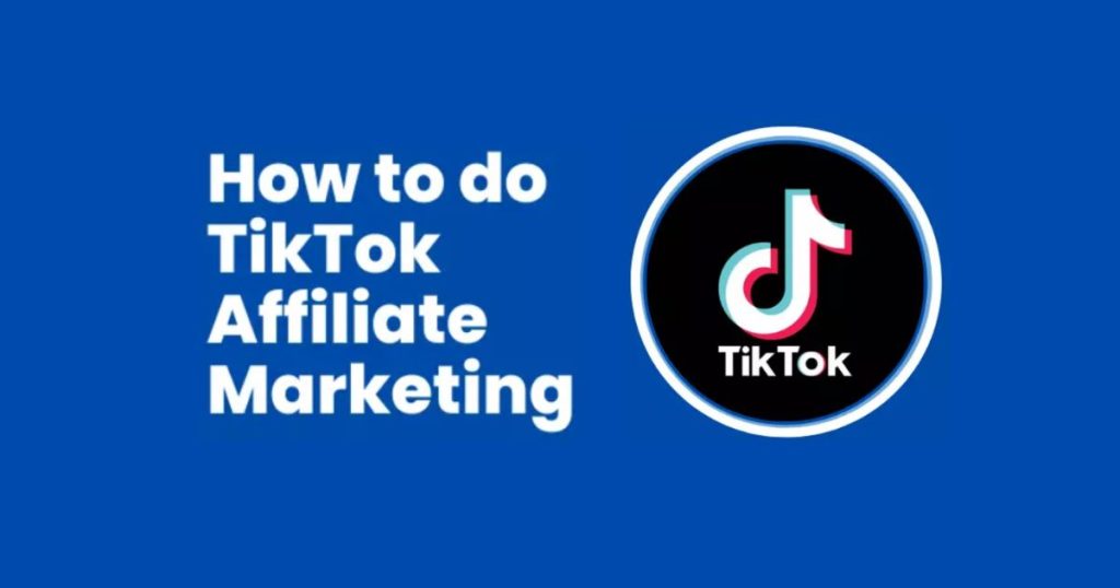 Affiliate Marketing on TikTok