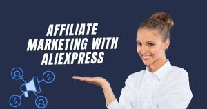 Affiliate Marketing with AliExpress
