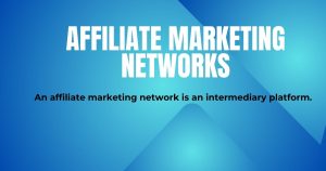 Affiliate Marketing Networks