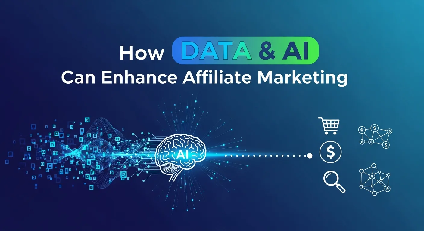 How Data & AI Can Enhance Affiliate Marketing