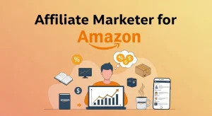 How to Become an Affiliate Marketer for Amazon