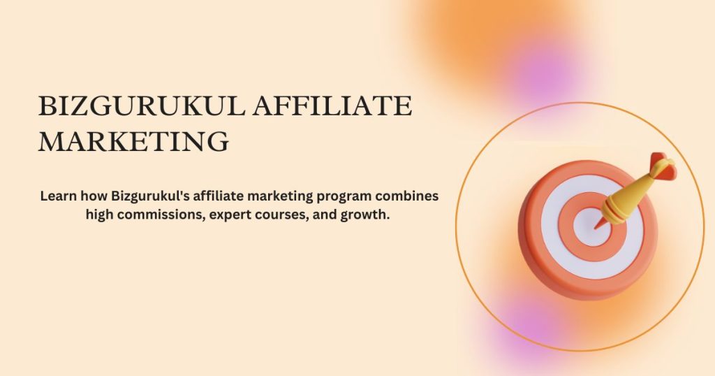 Bizgurukul Affiliate Marketing