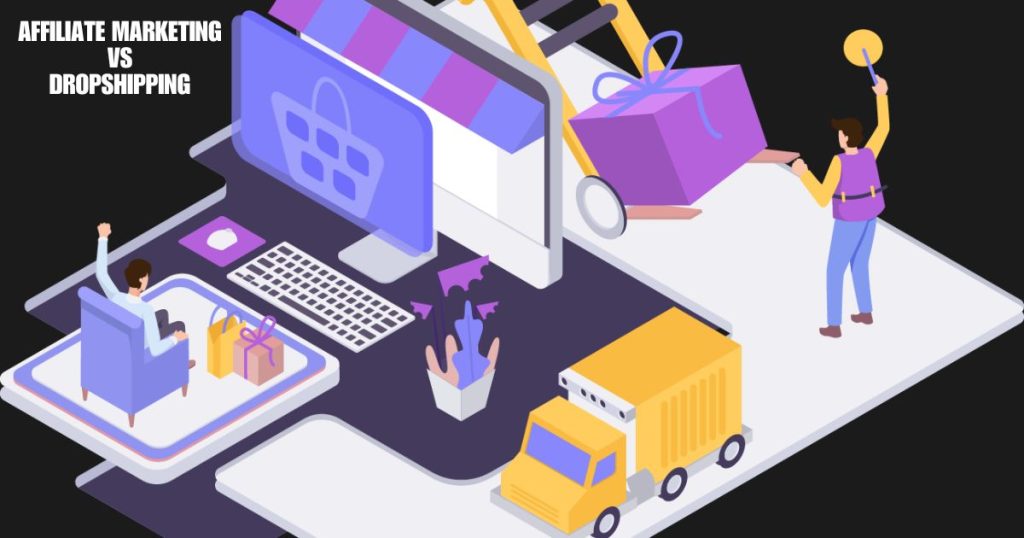 Affiliate Marketing vs Dropshipping