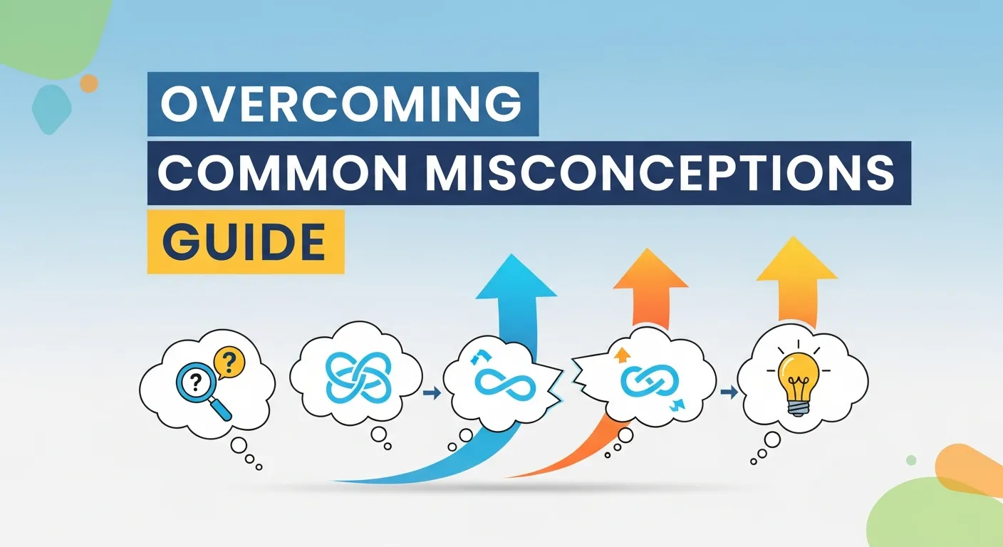 Overcoming common misconceptions guide