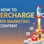 How to Supercharge Your Affiliate Marketing With Content