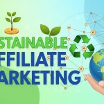 Sustainable Affiliate Marketing